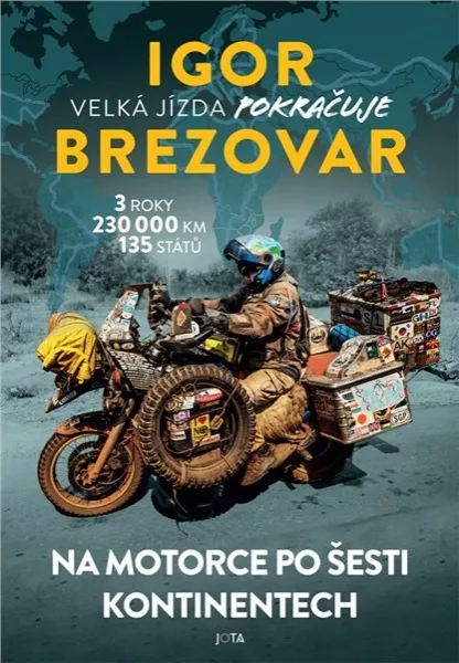 Velká jízda pokračuje: Na motorce po šesti kontinentech - Igor Brezovar